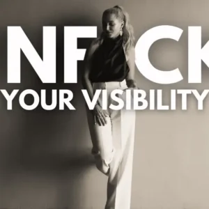 1. Unf*ck Your Visibility